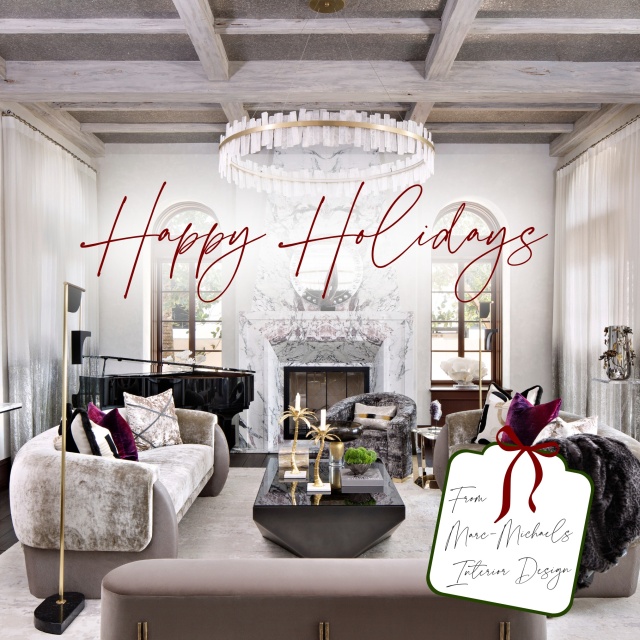 This holiday season, as we begin to celebrate our milestone 40th anniversary, we’re reflecting with gratitude on the people who help us transform spaces into stories. To our clients and vendors—thank you for your trust, partnership, and inspiration throughout the year. May your holidays be filled with joy, comfort, and beautiful moments by design. 

We look forward to creating more beautiful spaces together in 2026!

Marc-Michaels Interior Design will be closed on December 24th and re-open on January 5, 2026.